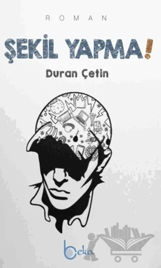 Şekil Yapma! – Duran Çetin – Beka Yayınları kitap kapağı