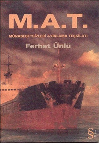 M.A.T. Münasebetsizleri Ayıklama Teşkilatı – Ferhat Ünlü – Everest Yayınları kitap kapağı