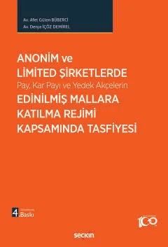 Anonim ve Limited Şirketlerde Pay, Kar Payı ve Yedek Akçelerin Edinilmiş Mallara Katılma Rejimi Kapsamında Tasfiyesi – Afet Gülen Büberci, Derya İçöz Demirel – Seçkin Yayıncılık kitap kapağı