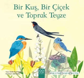 Bir Kuş, Bir Çiçek ve Toprak Teyze – Cecile Roumiguiere – 1001 Çiçek Kitaplar kitap kapağı