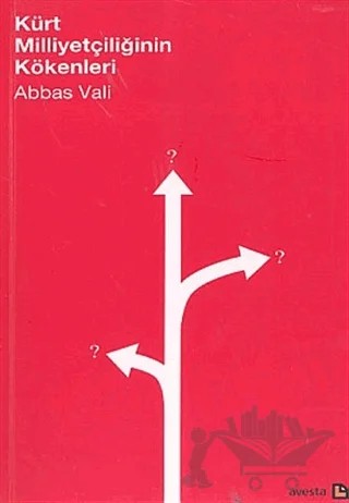 Kürt Milliyetçiliğinin Kökenleri – Abbas Vali – Avesta Yayınları kitap kapağı