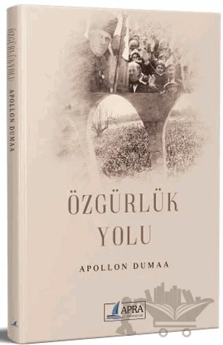 Özgürlük Yolu – Apollon Dumaa – Apra Yayıncılık kitap kapağı