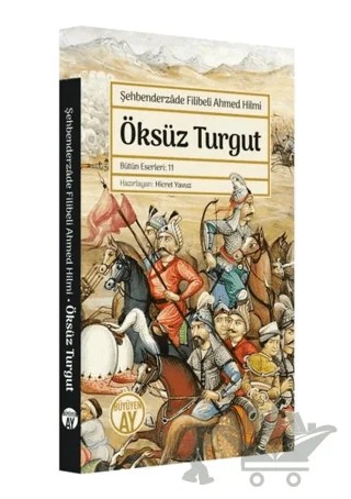 Öksüz Turgut – Şehbenderzâde Filibeli Ahmed Hilmi – Büyüyen Ay Yayınları kitap kapağı