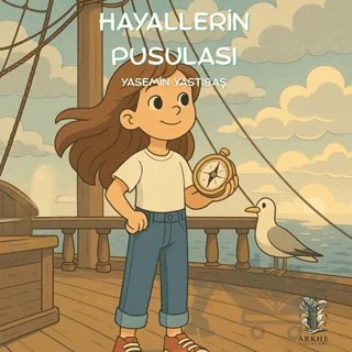 Hayallerin Pusulası – Yasemin Yastıbaş – Arkhe Yayınları kitap kapağı