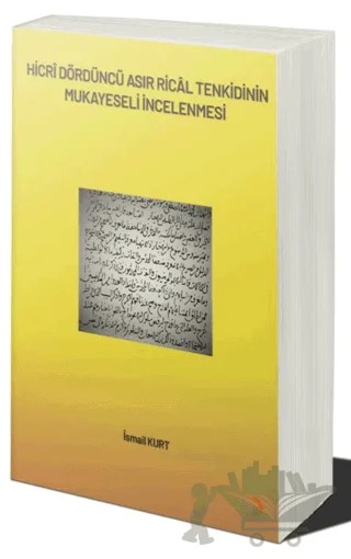 Hicrî Dördüncü Asır Ricâl Tenkidinin Mukayeseli İncelenmesi – İsmail Kurt – Cinius Yayınları kitap kapağı