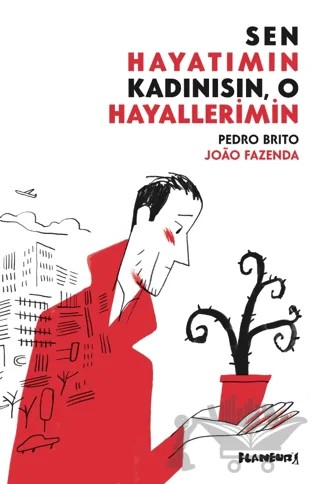 Sen Hayatımın Kadınısın, O Hayallerimin – Pedro Brito – Flaneur Books kitap kapağı
