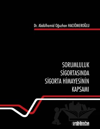 Sorumluluk Sigortasında Sigorta Himayesinin Kapsamı – Abdülhamid Oğuzhan Hacıömeroğlu – On İki Levha Yayınları kitap kapağı