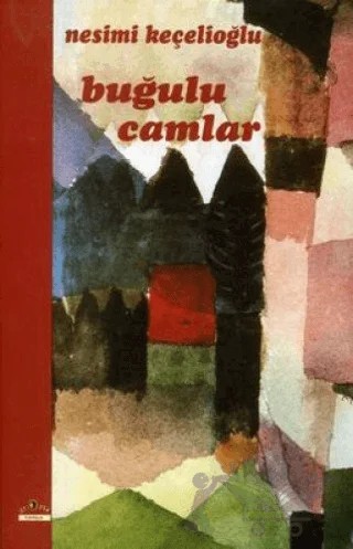 Buğulu Camlar – Nesimi Keçelioğlu – Ütopya Yayınevi kitap kapağı