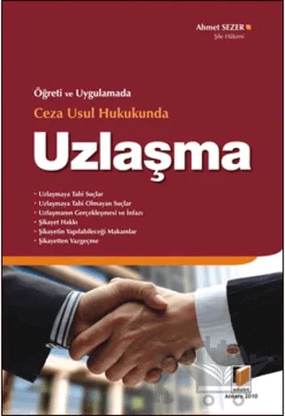 Öğreti ve Uygulamada Ceza Usul Hukukunda Uzlaşma – Ahmet Sezer – Adalet Yayınevi kitap kapağı