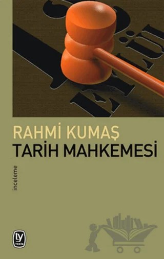 Tarih Mahkemesi – Rahmi Kumaş – Tekin Yayınevi kitap kapağı