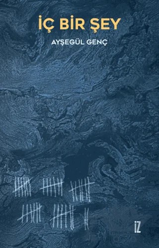 İç Bir Şey – Ayşegül Genç – İz Yayıncılık kitap kapağı