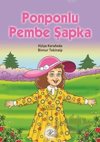 Ponponlu Pembe Şapka – Binnur Tekinalp, Hülya Karahoda – Ferfir Yayıncılık kitap kapağı