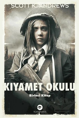 Kıyamet Okulu 1. Kitap – Scott K. Andrews – Kassandra Yayınları kitap kapağı
