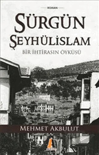 Sürgün Şeyhülislam – Mehmet Akbulut – Akis Kitap kitap kapağı
