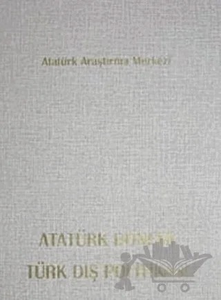 Atatürk Dönemi Türk Dış Politikası – Kolektif – Atatürk Araştırma Merkezi kitap kapağı