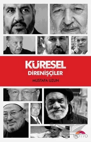 Küresel Direnişçiler – Mustafa Uzun – Motto Yayınları kitap kapağı
