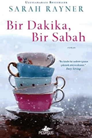 Bir Dakika, Bir Sabah – Sarah Rayner – Pegasus Yayınları kitap kapağı