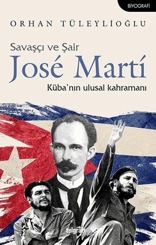 Savaşçı ve Şair Jose Marti – Orhan Tüleylioğlu – Telgrafhane Yayınları kitap kapağı