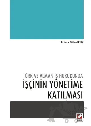 İşçinin Yönetime Katılması – Cevat Gökhan Erbaş – Seçkin Yayıncılık kitap kapağı