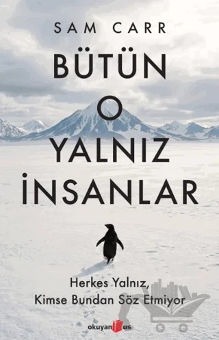 Bütün O Yalnız İnsanlar – Sam Carr – Okuyan Us Yayınları kitap kapağı