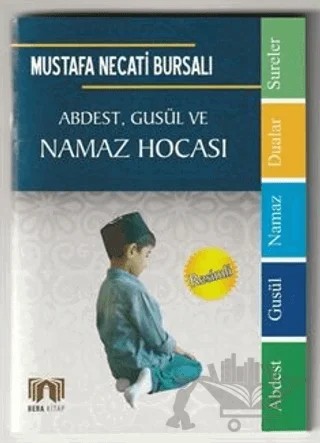 Abdest Gusül Ve Namaz Hocası – Mustafa Necati Bursalı – Bera Kitap kitap kapağı