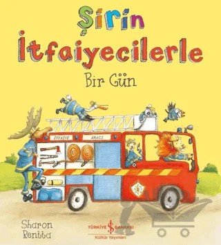 Şirin İtfaiyecilerle Bir Gün – Sharon Rentta – İş Bankası Kültür Yayınları kitap kapağı