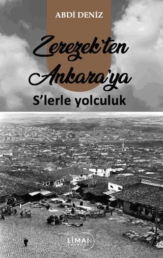 Zerezek’ten Ankara’ya S’lerle Yolculuk – Abdi Deniz – Liman Yayınevi kitap kapağı