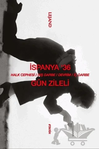 İspanya '36 & Halk Cephesi-Dış Darbe-Devrim-İç Darbe – Gün Zileli – Lejand kitap kapağı