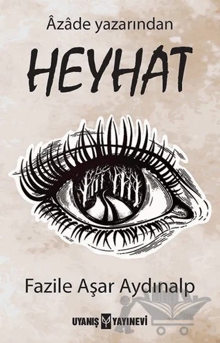Heyhat – Fazile Aşar Aydınalp – Uyanış Yayınevi kitap kapağı