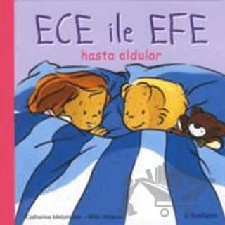 Ece ile Efe Hasta Oldular – Catherine Metzmeyer, Marc Vanenis – Tudem Yayınları kitap kapağı