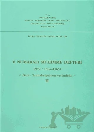 6 Numaralı Mühimme Defteri (972 / 1564 - 1565) – Kolektif – Devlet Arşivleri Genel Müdürlüğü kitap kapağı