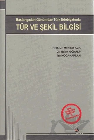 Başlangıçtan Günümüze Türk Edebiyatında Tür ve Şekil Bilgisi – Haluk Gökalp, İsa Kocakaplan, Mehmet Aça – Kriter Yayınları kitap kapağı