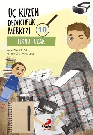 Üç Kuzen Dedektiflik Merkezi 10 - Tekno Tuzak – Bilgenur Çorlu – Erdem Çocuk kitap kapağı