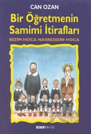 Bir Öğretmenin Samimi İtirafları Bizim Hoca Nasreddin Hoca – Can Ozan – Kora Yayın kitap kapağı