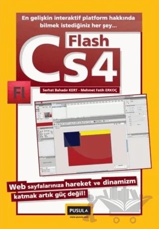 Flash CS4 – Mehmet Fatih Erkoç, Serhat Bahadır Kert – Pusula Yayıncılık kitap kapağı