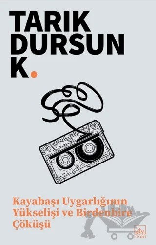 Kayabaşı Uygarlığının Yükselişi ve Birdenbire Çöküşü – Tarık Dursun K. – İthaki Yayınları kitap kapağı