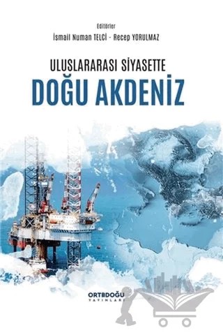 Uluslararası Siyasette Doğu Akdeniz – İsmail Numan Telci, Recep Yorulmaz – Ortadoğu Yayınları kitap kapağı