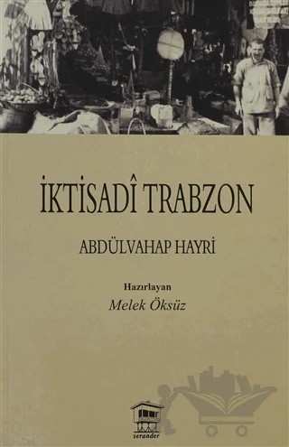 İktisadi Trabzon – Abdülvahap Hayri – Serander Yayınları kitap kapağı