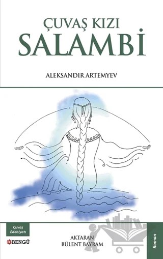 Çuvaş Kızı Salambi – Aleksandır Artemyev – Bengü Yayınları kitap kapağı