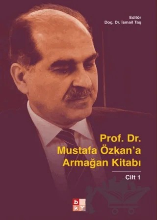 Prof. Dr. Mustafa Özkan’a Armağan Kitabı - 1 – Kolektif – Babıali Kültür Yayıncılığı kitap kapağı