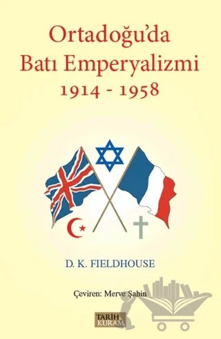 Ortadoğu'da Batı Emperyalizmi 1914-1958 – D. K. Fieldhouse – Tarih ve Kuram Yayınevi kitap kapağı