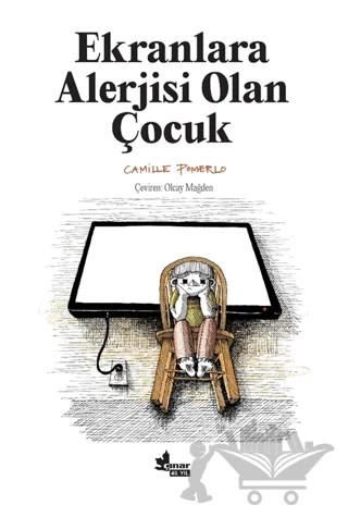 Ekranlara Alerjisi Olan Çocuk – Camille Polermo – Çınar Yayınları kitap kapağı