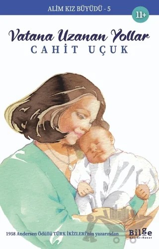 Alim Kız Büyüdü 5 - Vatana Uzanan Yollar – Cahit Uçuk – Bilge Kültür Sanat kitap kapağı