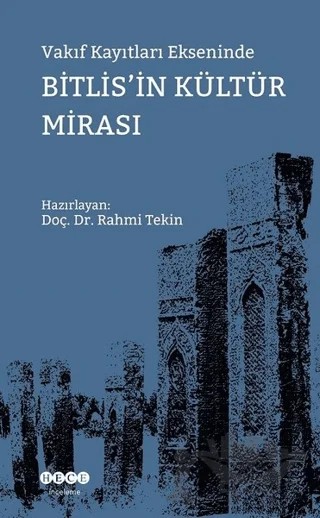 Vakıf Kayıtları Ekseninde Bitlis'in Kültür Mirası – Rahmi Tekin – Hece Yayınları kitap kapağı