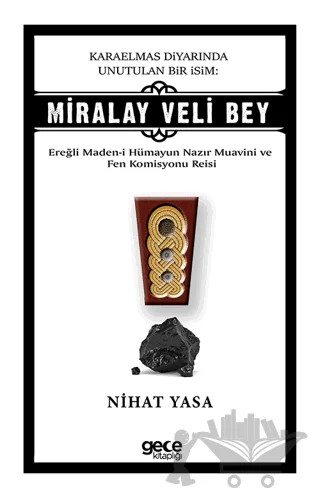 Karaelmas Diyarında Unutulan Bir İsim: Miralay Veli Bey – Nihat Yasa – Gece Kitaplığı kitap kapağı