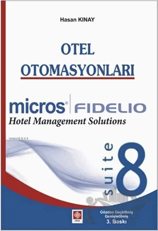 Otel Otomasyonları - Fidelio Suite 8 – Hasan Kınay – Ekin Basım Yayın kitap kapağı