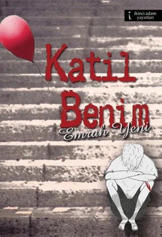 Katil Benim – Emrah Yeni – İkinci Adam Yayınları kitap kapağı