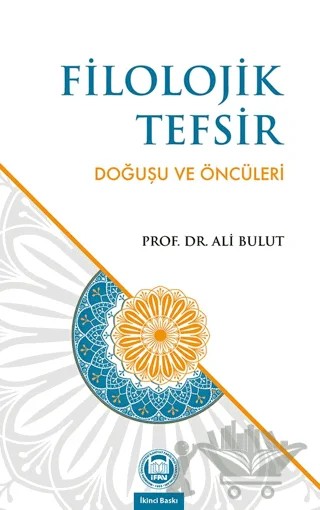 Filolojik Tefsir – Ali Bulut – Marmara Üniversitesi İlahiyat Fakültesi Vakfı kitap kapağı