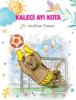 Kaleci Ayı Kota – Neslihan Damar – Persona Kitap kitap kapağı