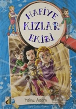 Yalnız Adam - Hafiye Kızlar Ekibi – Sara Gürbüz Özeren – Damla Yayınevi kitap kapağı